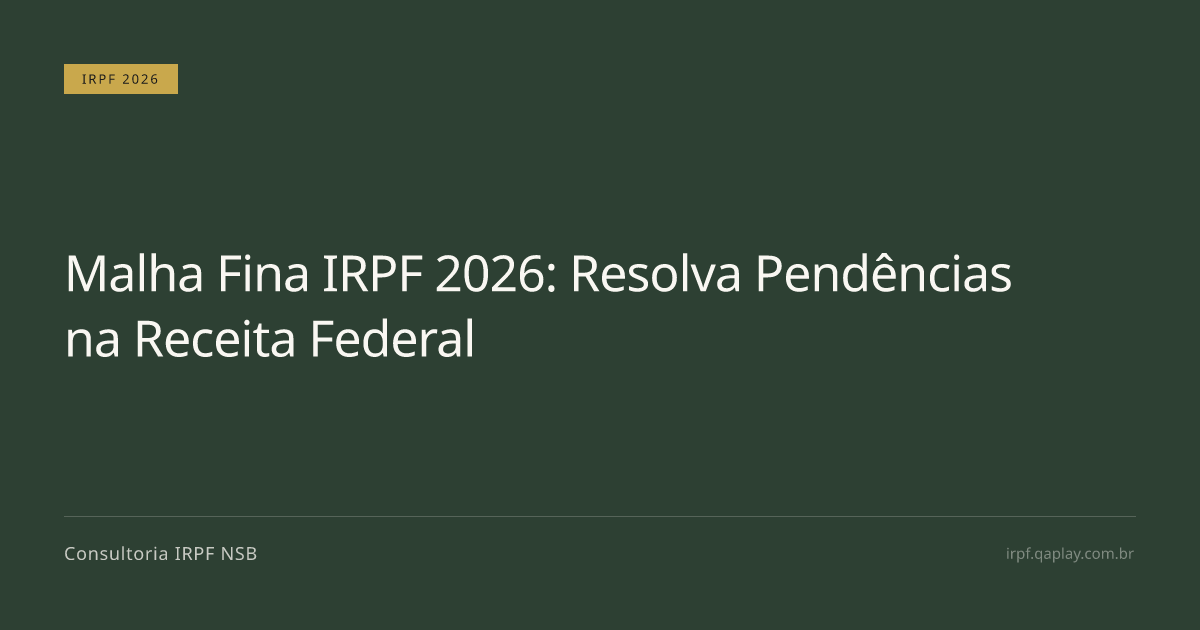 Malha Fina IRPF 2026: Resolva Pendências na Receita Federal | Blog IRPF ...